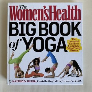 THE WOMEN'S HEALTH BIG BOOK OF YOGA: [THE ESSENTIAL GUIDE By Kathryn Budig *NEW*
